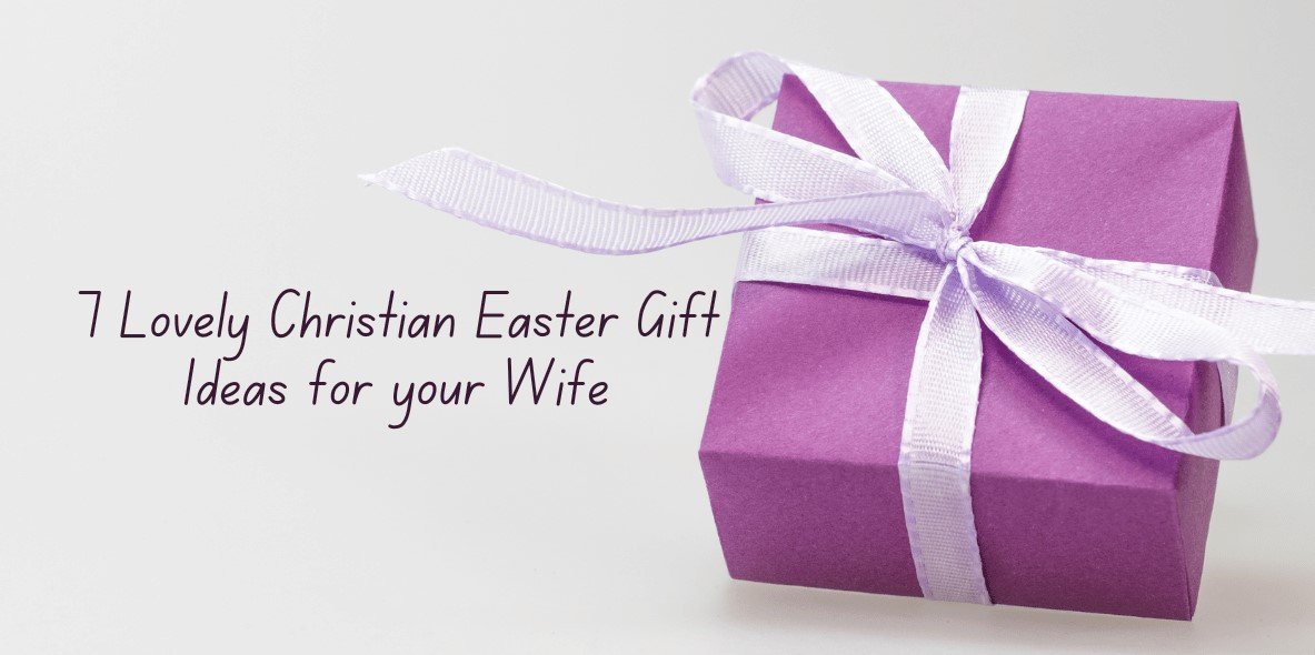 Lovely Christian Easter Gift Ideas for your Wife
