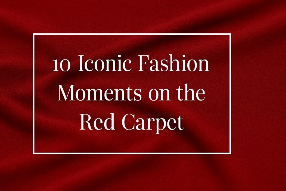 Iconic Fashion Moments