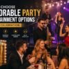 Memorable Party Entertainment Options